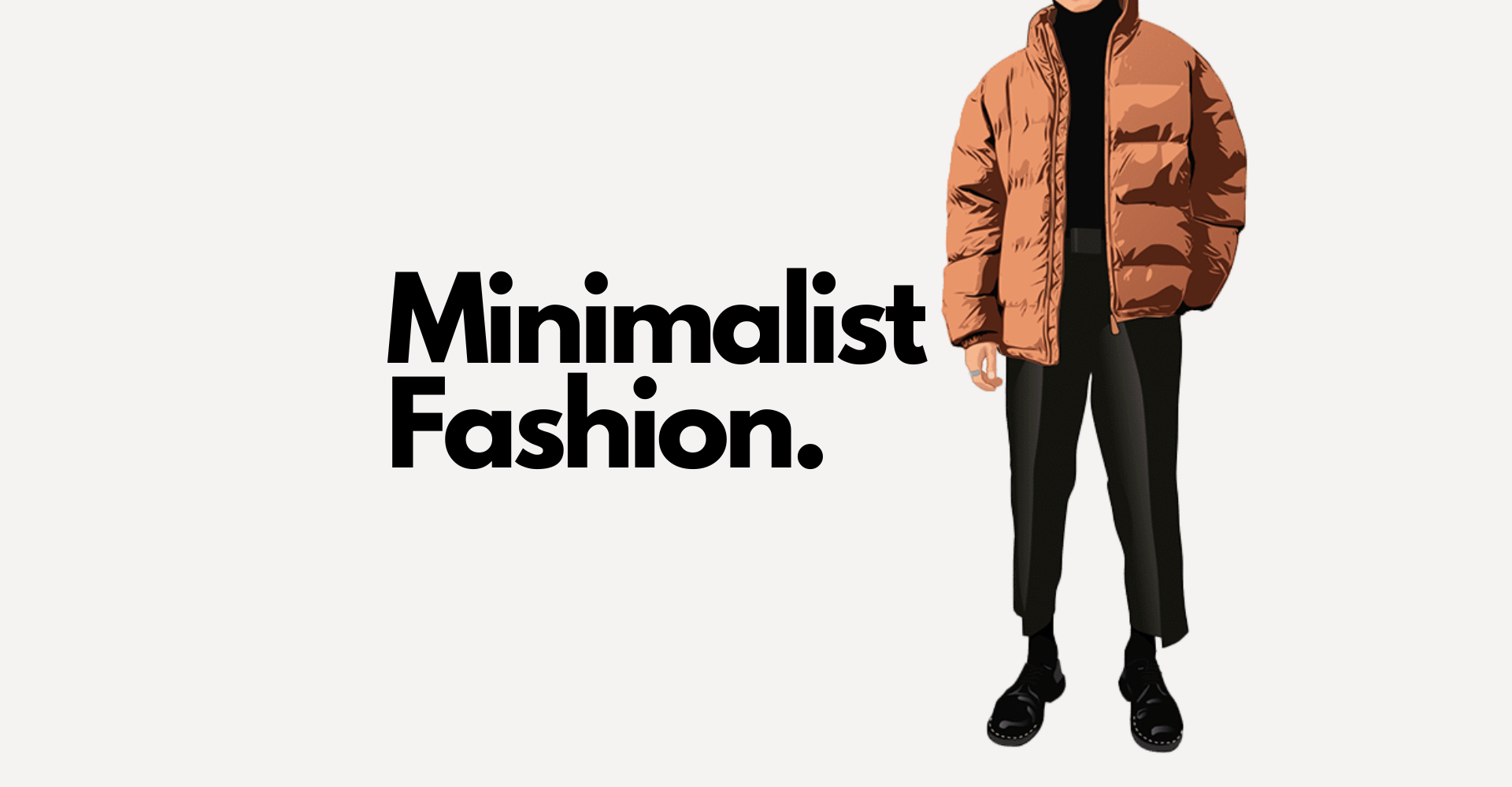 Minimalist Fashion. 